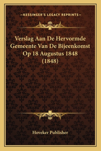 Verslag Aan De Hervormde Gemeente Van De Bijeenkomst Op 18 Augustus 1848 (1848)