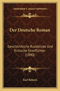 Der Deutsche Roman: Geschichtliche Ruckblicke Und Kritische Streiflichter (1890)