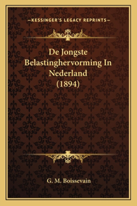 De Jongste Belastinghervorming In Nederland (1894)