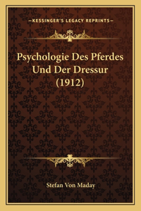 Psychologie Des Pferdes Und Der Dressur (1912)