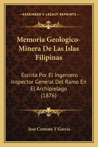 Memoria Geologico-Minera De Las Islas Filipinas