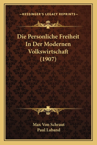 Personliche Freiheit In Der Modernen Volkswirtschaft (1907)