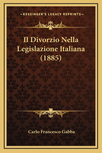 Il Divorzio Nella Legislazione Italiana (1885)