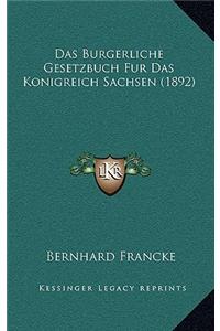 Das Burgerliche Gesetzbuch Fur Das Konigreich Sachsen (1892)