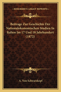 Beitrage Zur Geschichte Der Nationalokonomischen Studien In Italien Im 17 Und 18 Jahrhundert (1872)