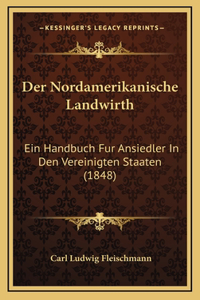 Der Nordamerikanische Landwirth