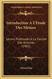 Introduction A L'Etude Des Metaux