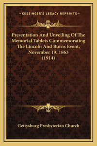 Presentation And Unveiling Of The Memorial Tablets Commemorating The Lincoln And Burns Event, November 19, 1863 (1914)