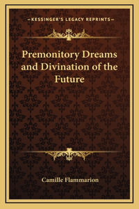 Premonitory Dreams and Divination of the Future