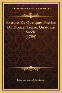 Extraits De Quelques Poesies Du Douze, Treize, Quatorze Siecle (1759)
