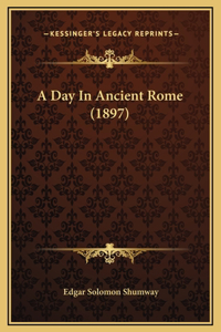 A Day In Ancient Rome (1897)