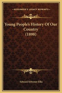 Young People's History Of Our Country (1898)