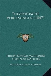 Theologische Vorlesungen (1847)