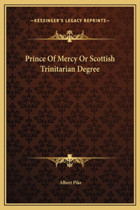 Prince Of Mercy Or Scottish Trinitarian Degree