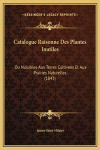 Catalogue Raisonne Des Plantes Inutiles