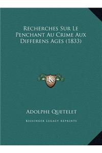 Recherches Sur Le Penchant Au Crime Aux Differens Ages (1833)