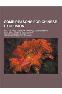 Some Reasons for Chinese Exclusion; Meat vs. Rice, American Manhood Against Asiatic Coolieism. Which Shall Survive?