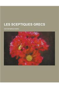 Les Sceptiques Grecs