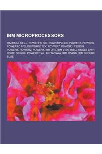 IBM Microprocessors: IBM Rs64, Cell, PowerPC 600, PowerPC 400, Power1, Power6, PowerPC 970, PowerPC 7xx, Power7, Power3, Xenon, Power5, Pow