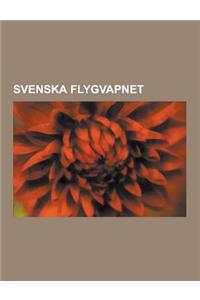 Svenska Flygvapnet: Stridsledning Och Luftbevakning, Svenska Flygbaser, Svenska Flygeskadrar, Svenska Flygflottiljer, Sveriges Militarflyg