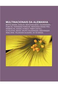 Multinacionais Da Alemanha: Bertelsmann, Daimler, Mercedes-Benz, Volkswagen, Puma AG, Ferdinand Porsche, Mercedes Grand Prix, Siemens AG