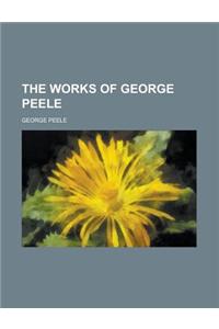 The Works of George Peele Volume 2