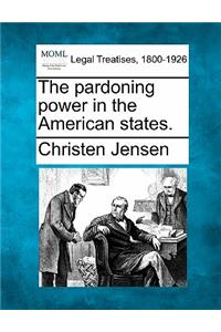 The Pardoning Power in the American States.
