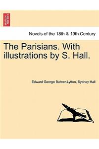 Parisians. With illustrations by S. Hall. VOL. I