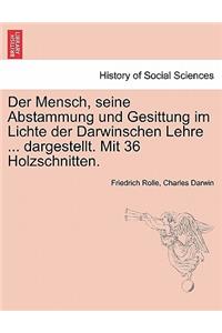 Mensch, Seine Abstammung Und Gesittung Im Lichte Der Darwinschen Lehre ... Dargestellt. Mit 36 Holzschnitten.