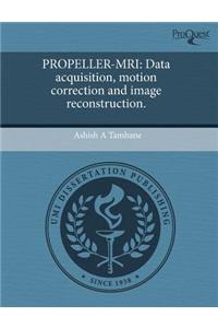 Propeller-MRI: Data Acquisition