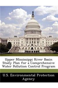 Upper Mississippi River Basin Study Plan for a Comprehensive Water Pollution Control Program