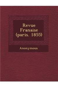 Revue Fran Aise (Paris. 1855)