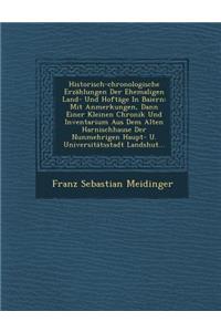 Historisch-Chronologische Erzahlungen Der Ehemaligen Land- Und Hoftage in Baiern: Mit Anmerkungen, Dann Einer Kleinen Chronik Und Inventarium Aus Dem Alten Harnischhause Der Nunmehrigen Haupt- U. Universitatsstadt Landshut...