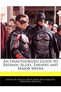 An Unauthorized Guide to Batman