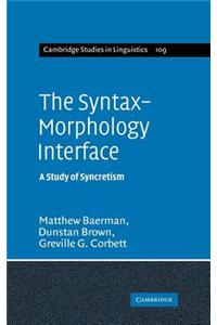 Syntax-Morphology Interface, The: A Study of Syncretism. Cambridge Studies in Linguistics, The: 109.