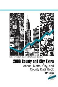 2006 County and City Extra: Annual Metro, City, and County Data Book