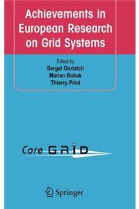 Achievements in European Research on Grid Systems: Coregrid Integration Workshop 2006 (Selected Papers)