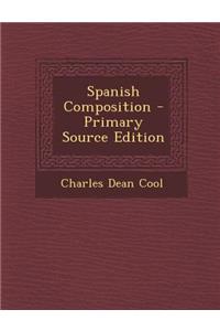 Spanish Composition - Primary Source Edition