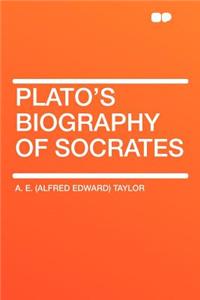 Plato's Biography of Socrates