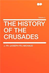 The History of the Crusades Volume 3