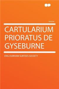 Cartularium Prioratus de Gyseburne