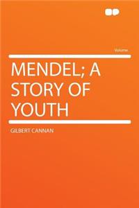 Mendel; A Story of Youth