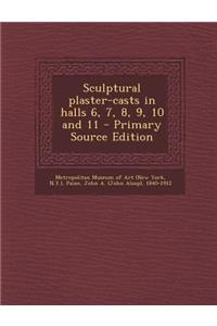 Sculptural Plaster-Casts in Halls 6, 7, 8, 9, 10 and 11