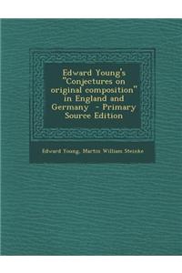 Edward Young's Conjectures on Original Composition in England and Germany