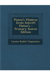 Platon's Phadros: Erste Schrift Platon's