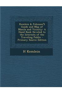 Kemlein & Johnson's Guide and Map of Manila and Vicinity: A Hand Book Devoted to the Interests of the Traveling Public