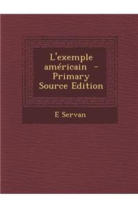 L'Exemple Americain - Primary Source Edition