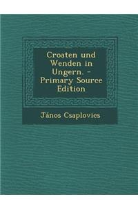 Croaten Und Wenden in Ungern.