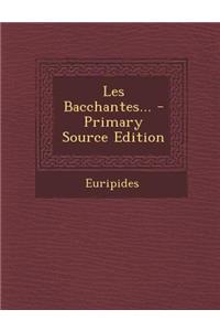 Les Bacchantes...