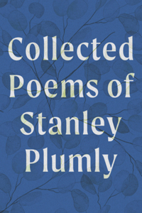 Collected Poems of Stanley Plumly